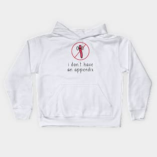 i don't have an appendix Kids Hoodie